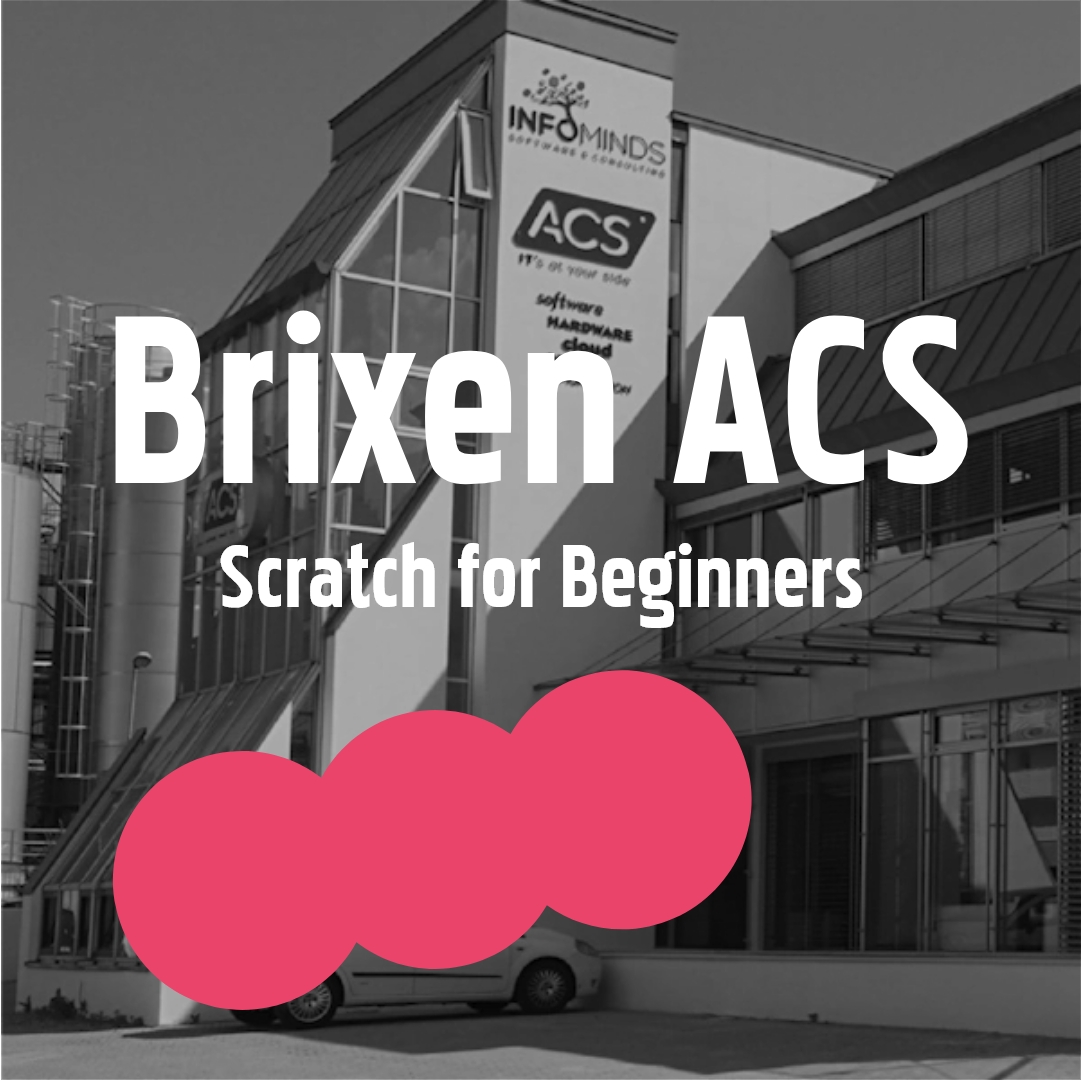 BRIXEN ACS (Scratch for Beginners)
