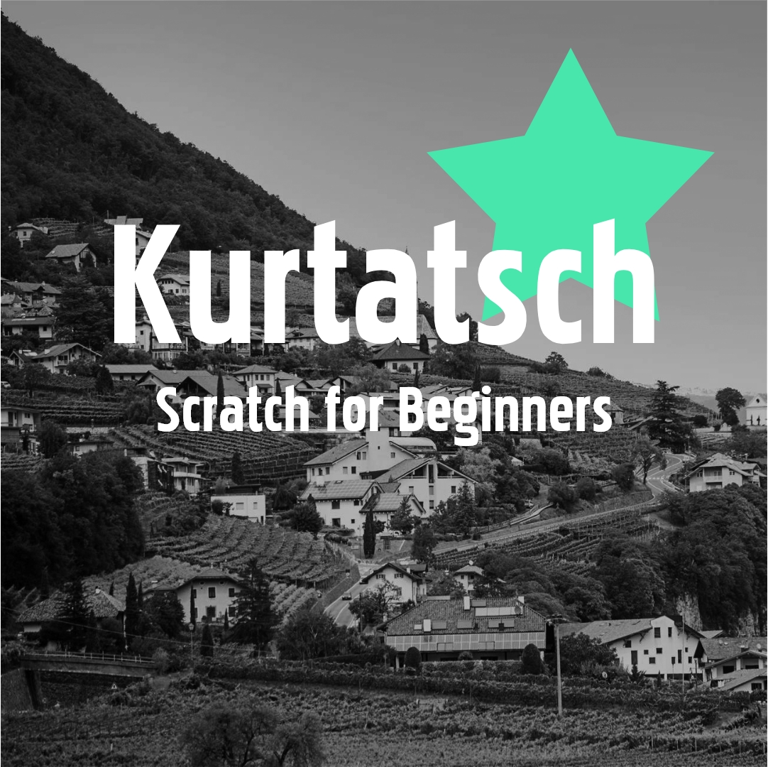 KURTATSCH (Scratch for Beginners)